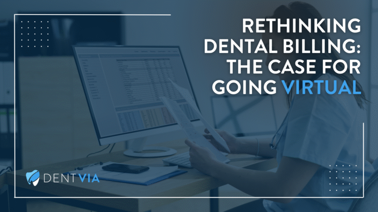 Rethinking Dental Billing: The Case for Going Virtual