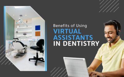 Benefits of Using Virtual Assistants in Dentistry