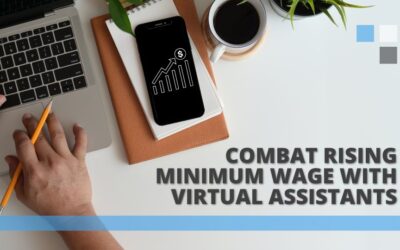 Combat Rising Minimum Wage With Virtual Assistants