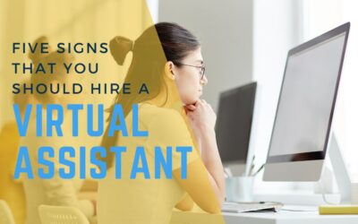 Five Signs That You Should Hire a Virtual Assistant