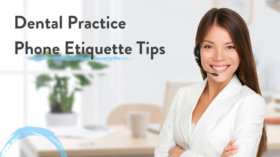"Dental Practice Phone Etiquette Tips" heading with businesswoman wearing a headset.